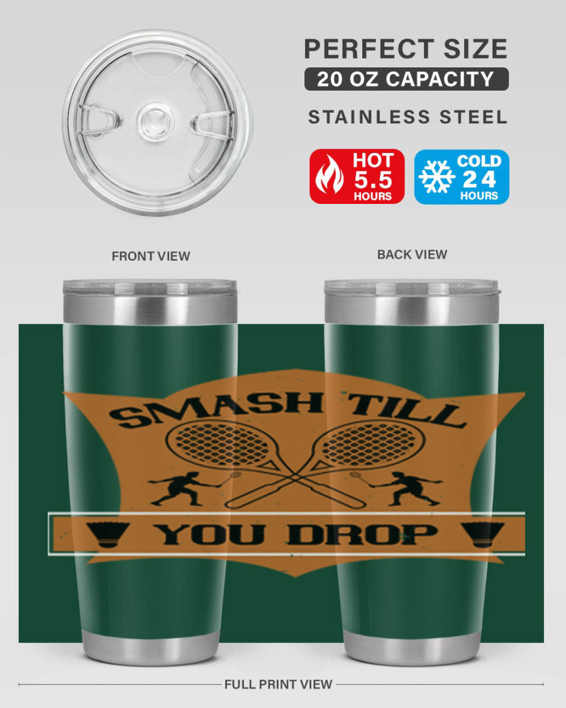 SMASH till you drop 1864#- badminton- Tumbler