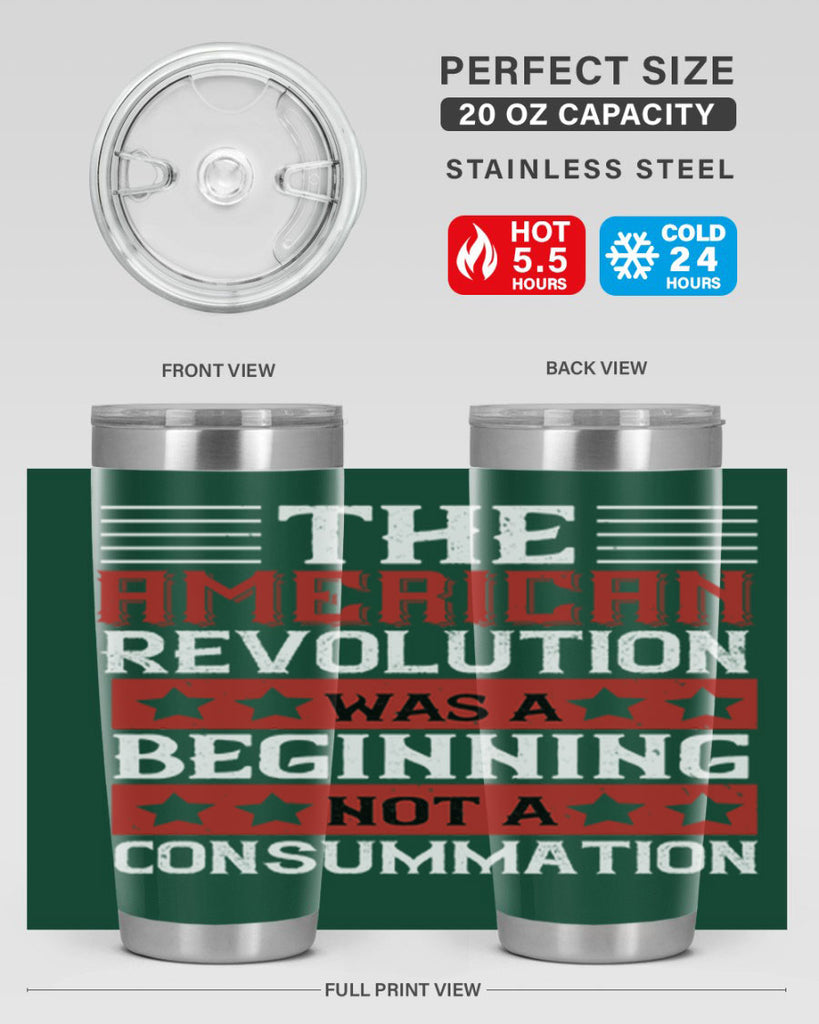 The American Revolution was a beginning not a consummation Style 191#- Fourt Of July- Tumbler