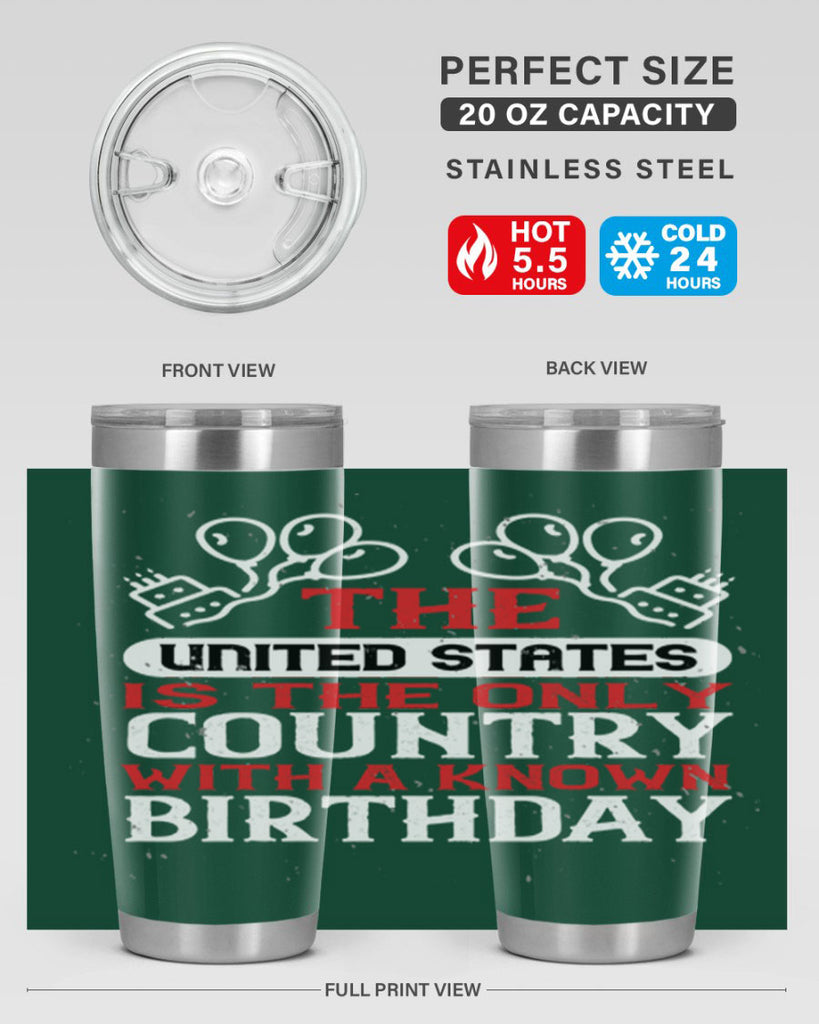 The United States is the only country with a known birthday Style 192#- Fourt Of July- Tumbler