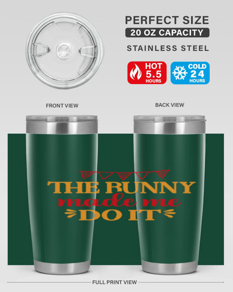 The bunny made me do it 528#- spring- Tumbler