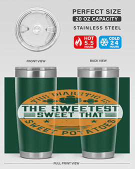 The diabetic is the sweetest sweet that eats sweet potatoes Style 10#- diabetes- Tumbler