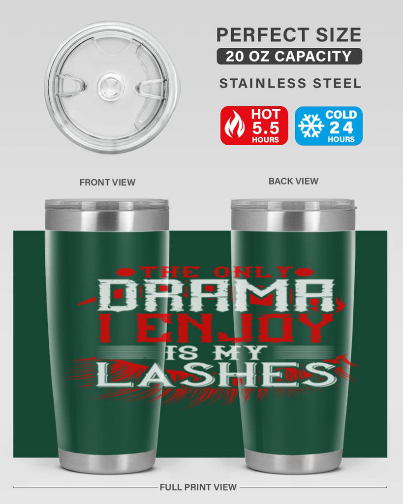 The only drama I enjoy is my lashes Style 182#- make up- Tumbler