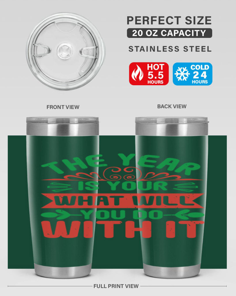 The year is your what will you do with it Style 9#- baby shower- tumbler