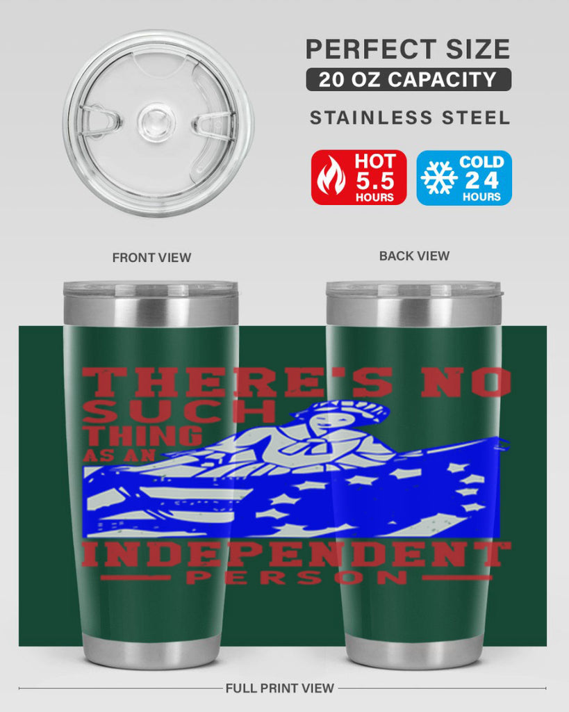 There is no suck thing as an independent Style 43#- Fourt Of July- Tumbler