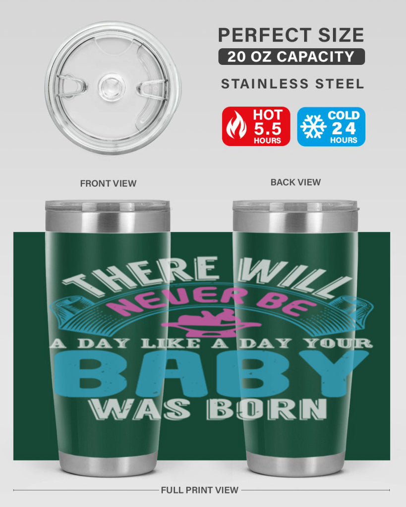 There will never be like when a baby is born Style 167#- baby- tumbler