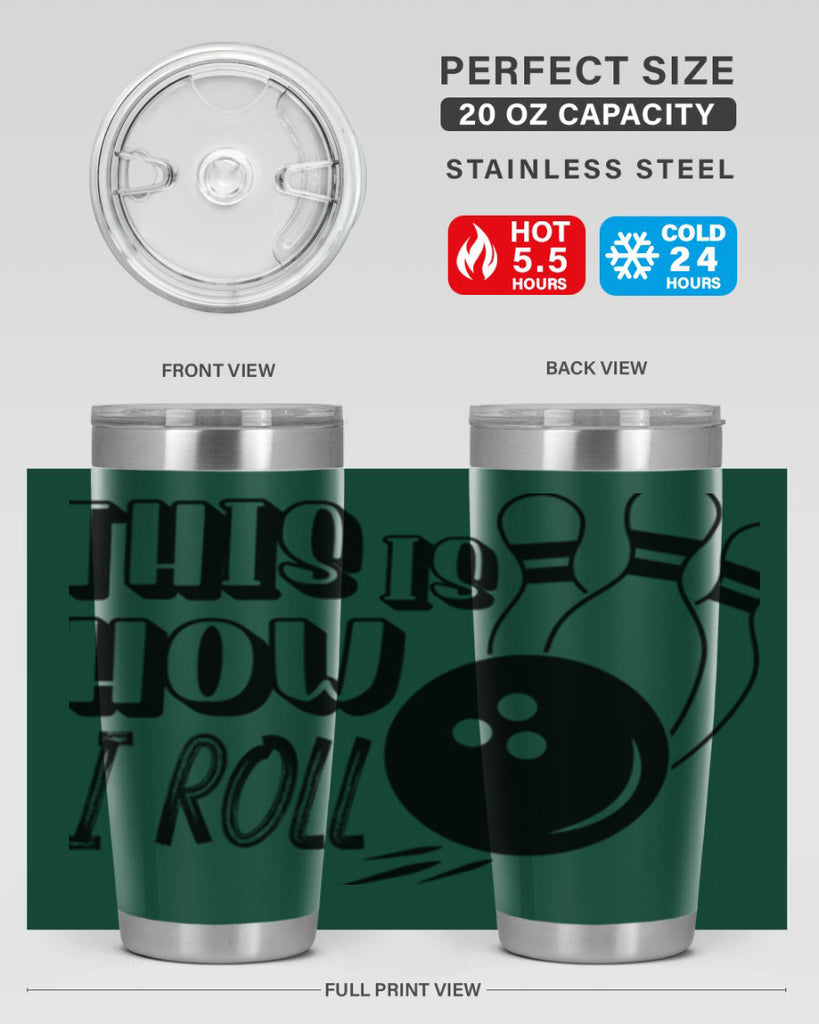 This is how I roll 141#- bowlig- Tumbler