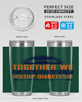 Together We Can Surely Stop Diabetes Style 8#- diabetes- Tumbler