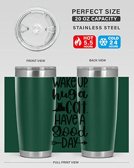 Wake Up Hug A Cat Style 108#- cat- Tumbler