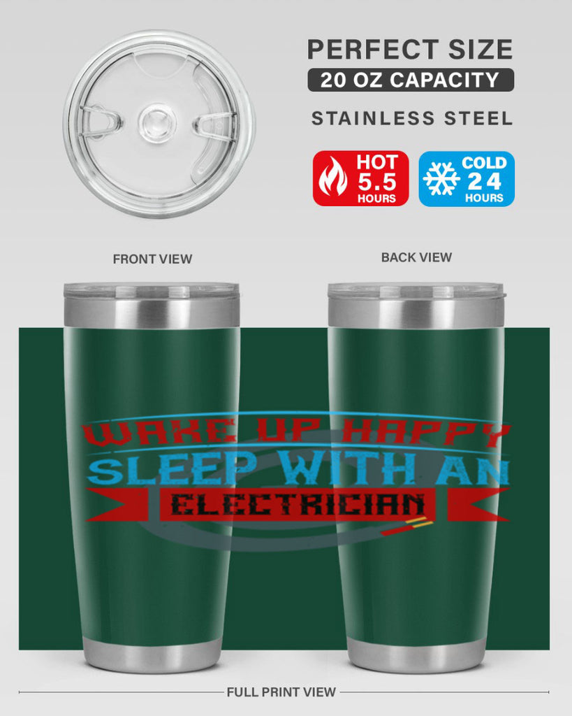 Wake up happy sleep with an electrician Style 6#- electrician- tumbler