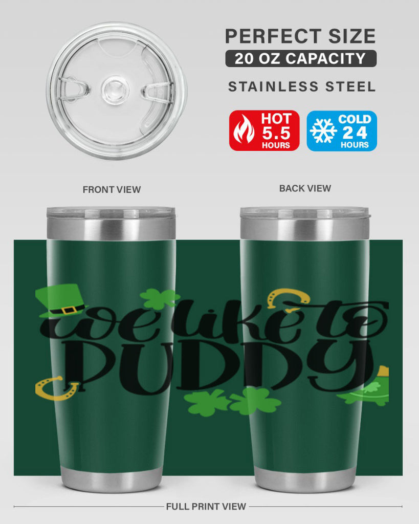 We Like To Puddy Style 17#- St Patricks Day- Tumbler