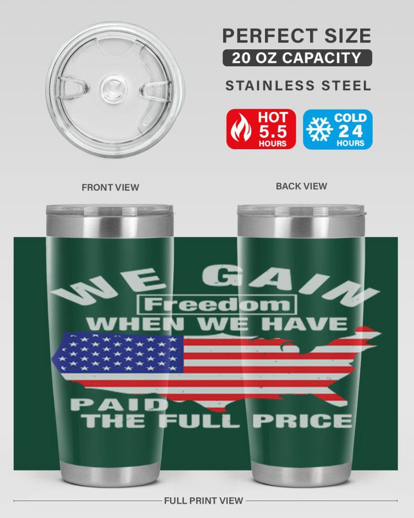 We gain freedom when we have paid the full price Style 51#- Fourt Of July- Tumbler