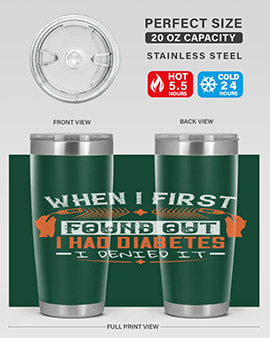When I first found out I had diabetes I denied it Style 7#- diabetes- Tumbler