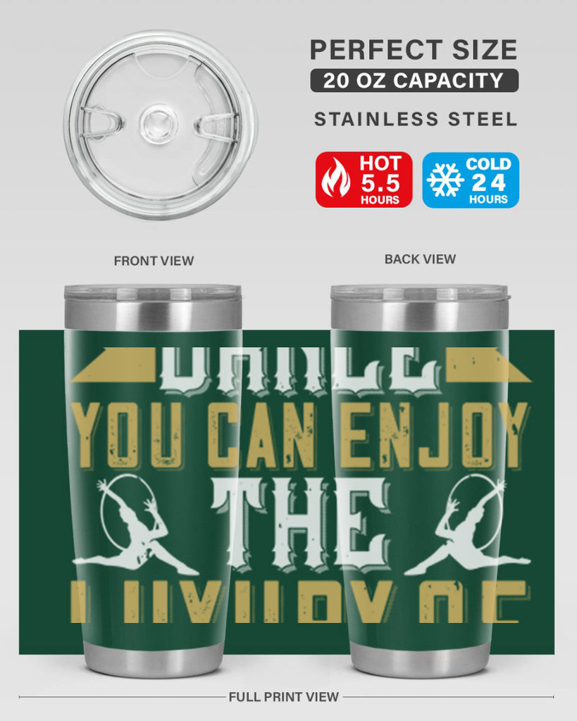 When you dance you can enjoy the luxury of being you44#- dance- Tumbler