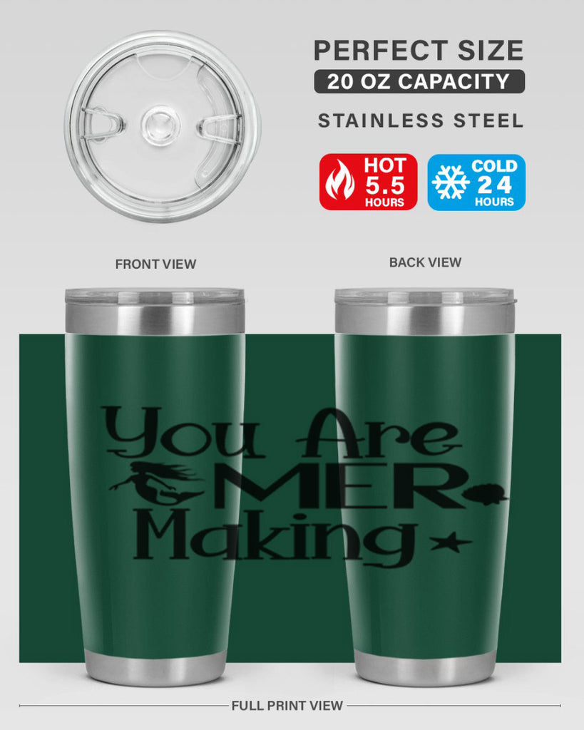 You Are Mer Making 679#- mermaid- Tumbler