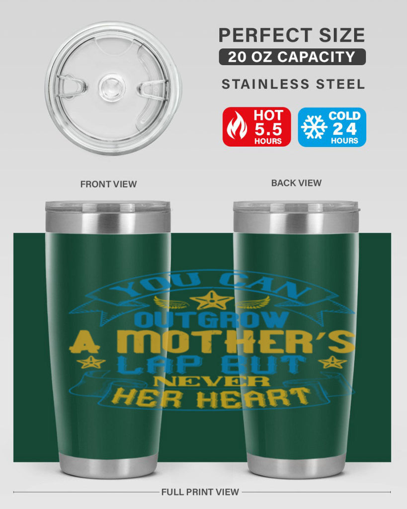 You can outgrow a mother’s lap but never her heart Style 2#- baby- tumbler
