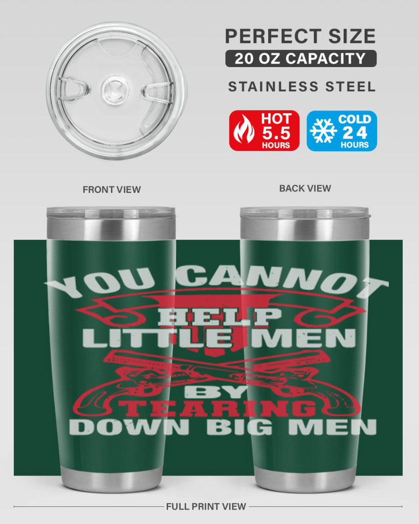 You cannot help little men by tearing down big men Style 59#- Fourt Of July- Tumbler