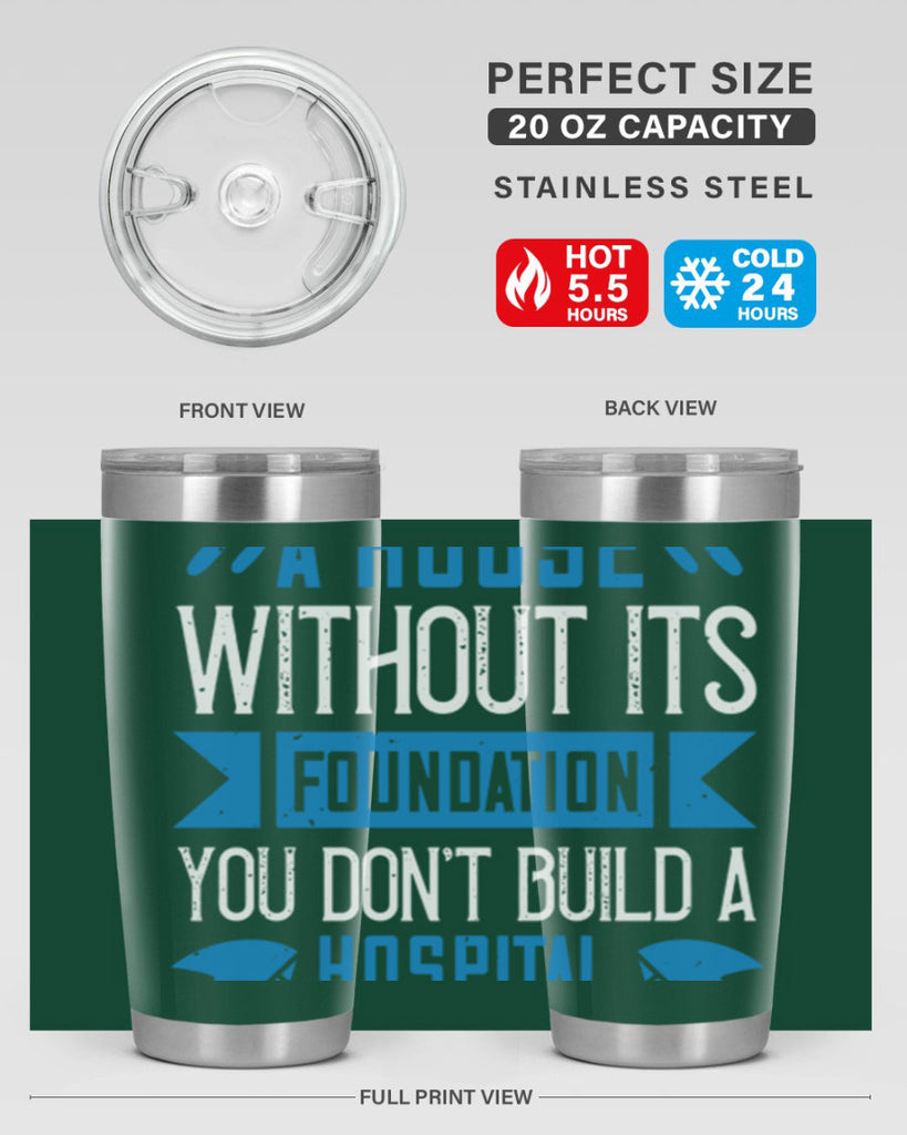 You don’t build a house without its foundation Style 248#- nurse- tumbler