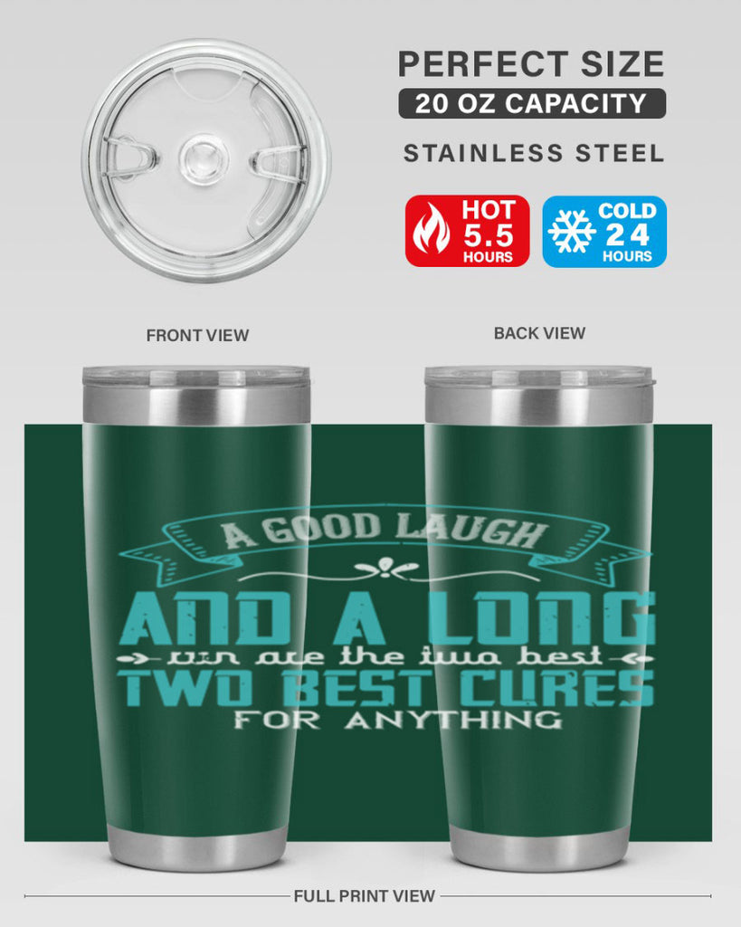a good laugh and a long run are the two best cures for anything 50#- running- Tumbler