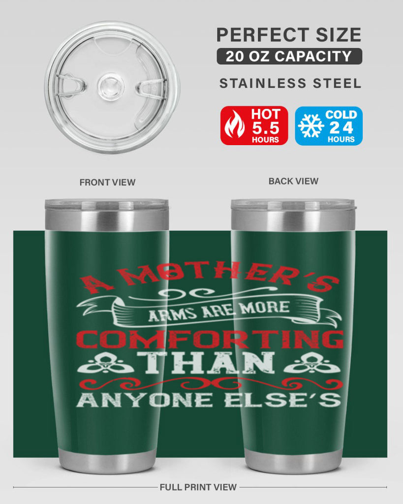 a mother’s arms are more comforting than anyone else’s 233#- mom- Tumbler