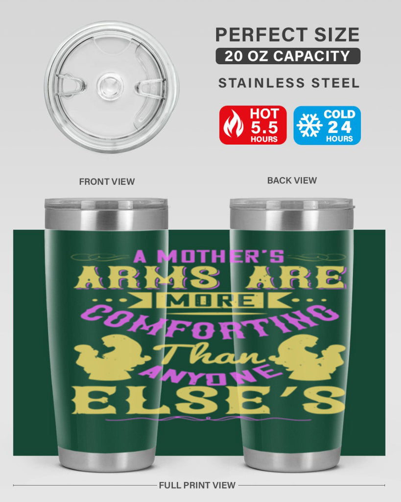 a mother’s arms are more comforting than anyone else’s 235#- mom- Tumbler