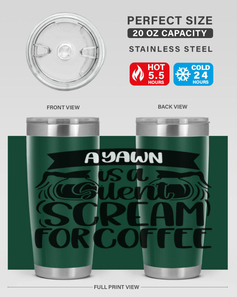a yawn is a silent scream 190#- coffee- Tumbler