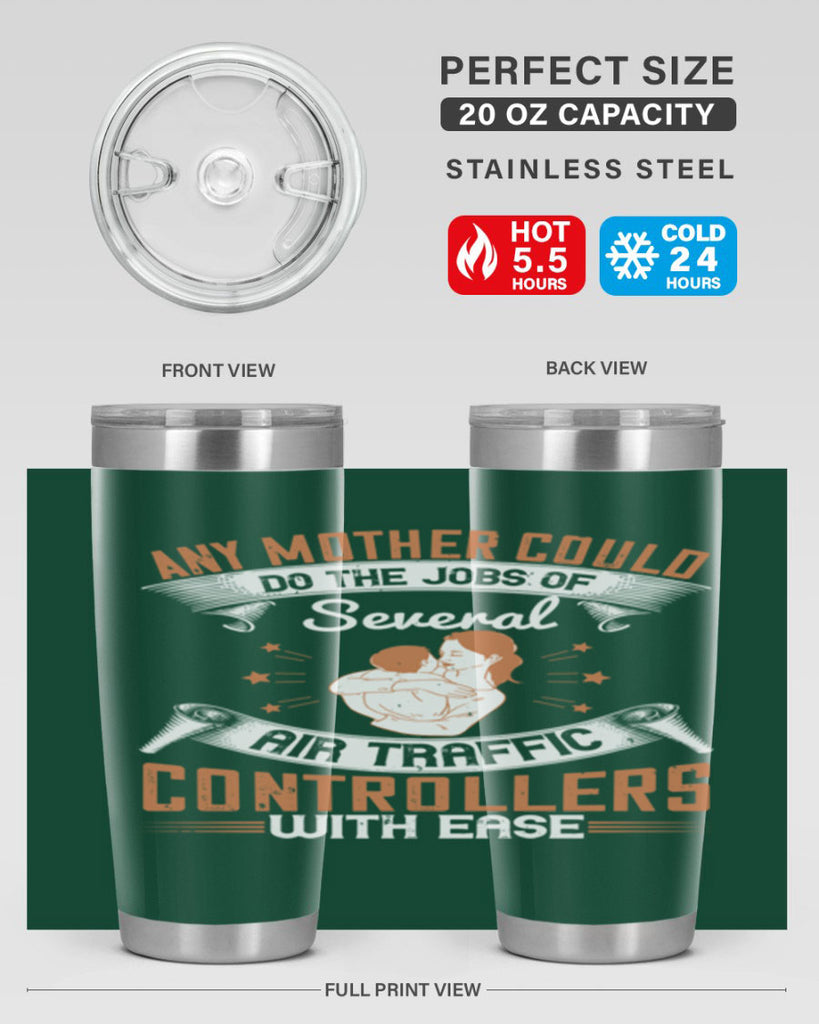 any mother could do the jobs of several air traffic controllers with ease 218#- mom- Tumbler