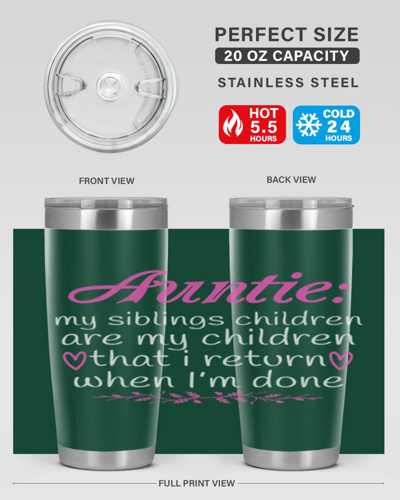 auntie my siblings children are my children that i return when I’m done Style 68#- aunt- Tumbler