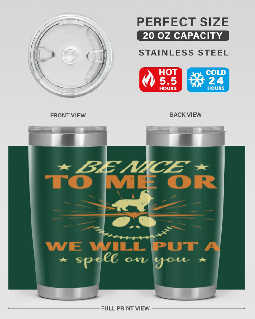 be nice to me or we will put a spell on you 140#- halloween- Tumbler