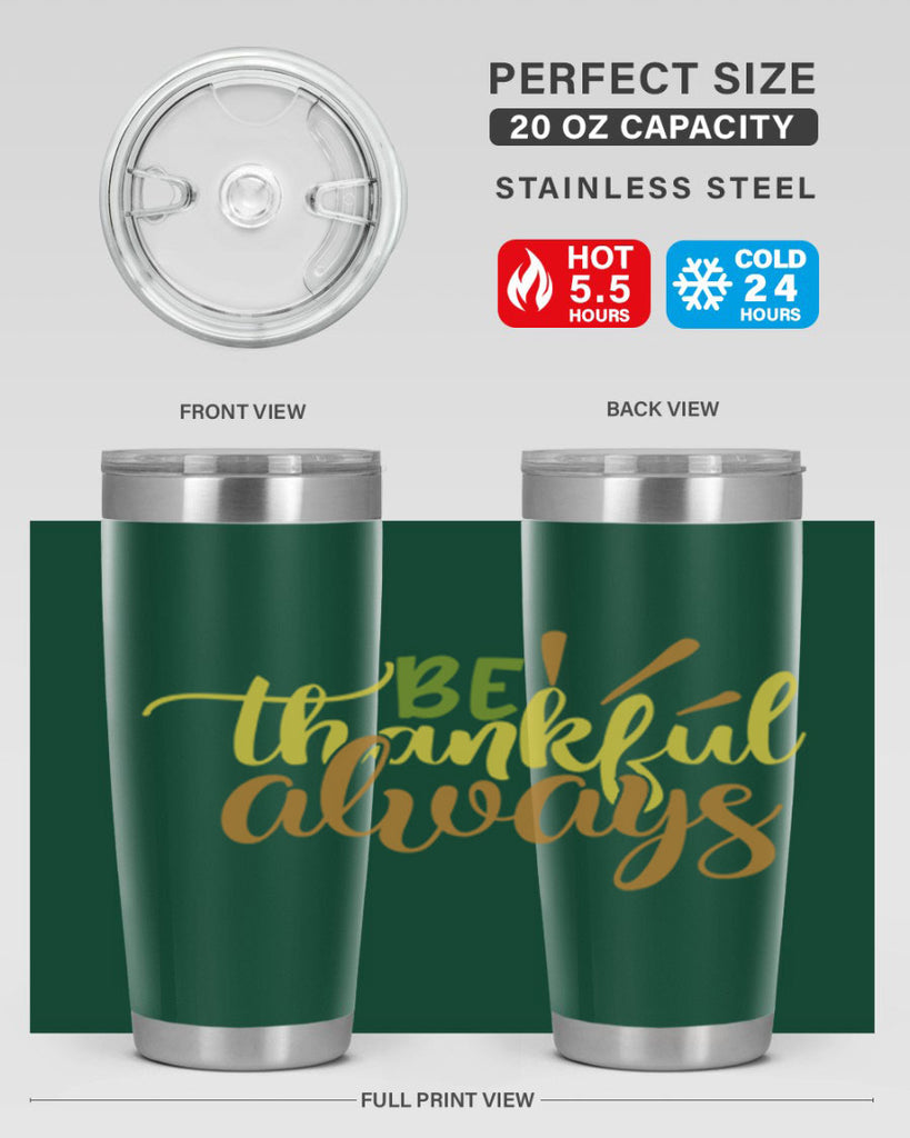 be thankful always 64#- thanksgiving- Tumbler