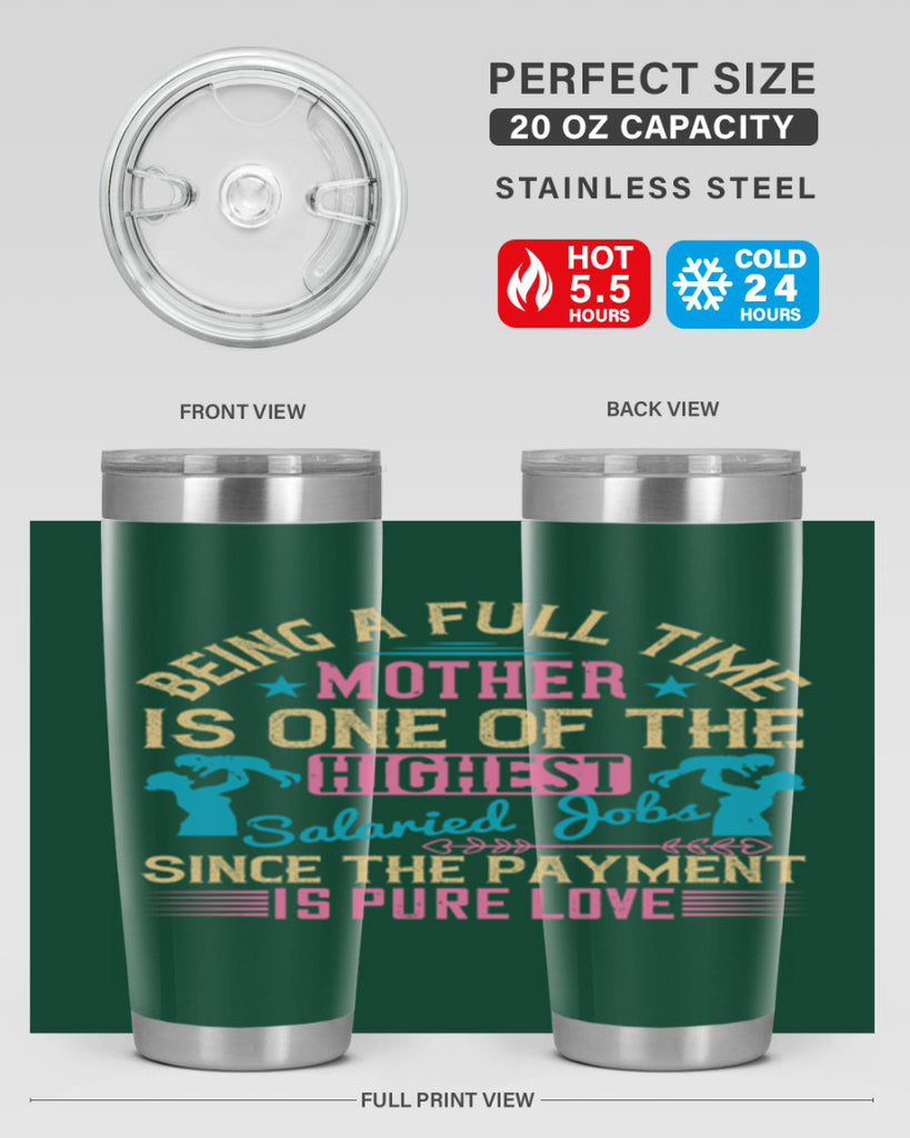 being a fulltime mother is one of the highest salaried jobs since the payment is pure love 212#- mom- Tumbler