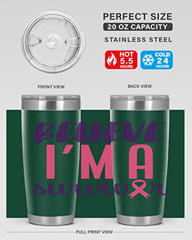 believe im a survivor Style 16#- breast cancer- Tumbler