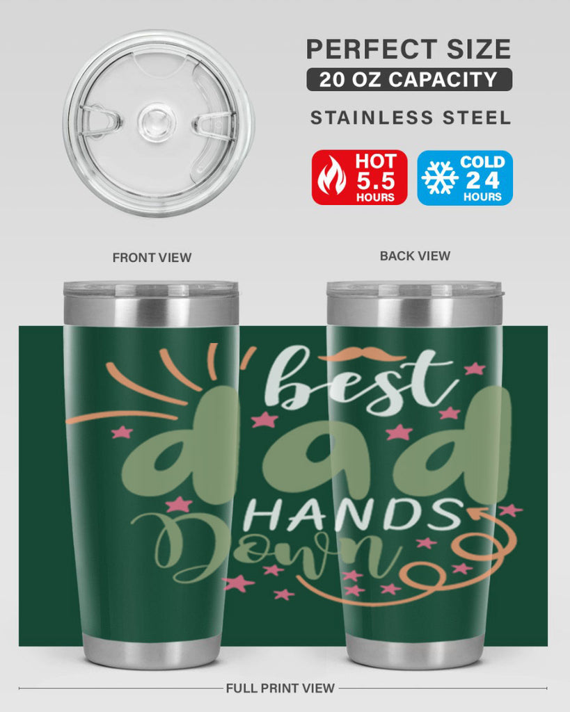 best dad hands down 107#- fathers day- Tumbler