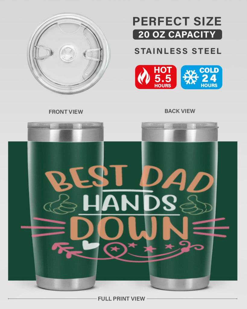best dad hands down 108#- fathers day- Tumbler