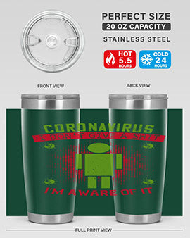 coronavirus i dont give a shit im aware of it Style 3#- corona virus- Tumbler