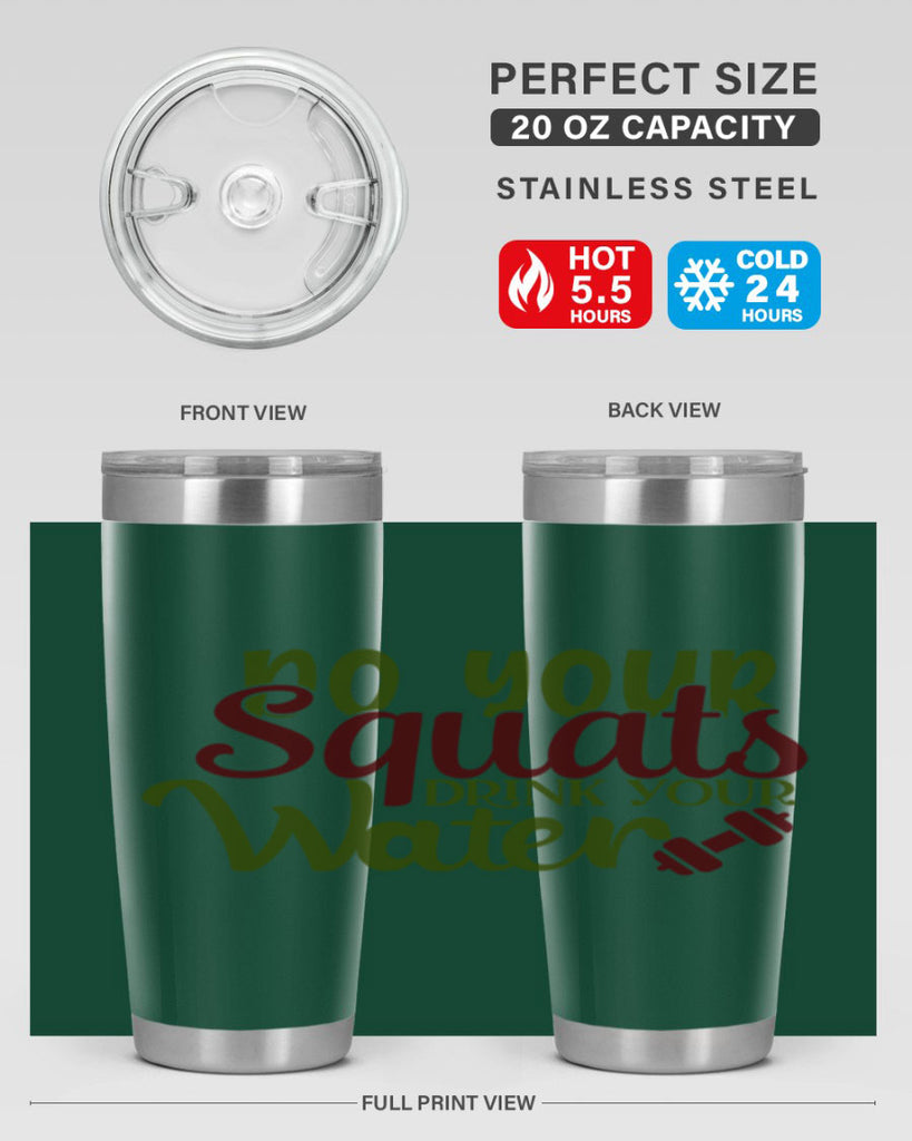 do your squats drink your water 49#- gym- Tumbler