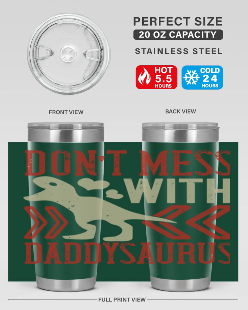 dont mess with daddysaurus 228#- fathers day- Tumbler