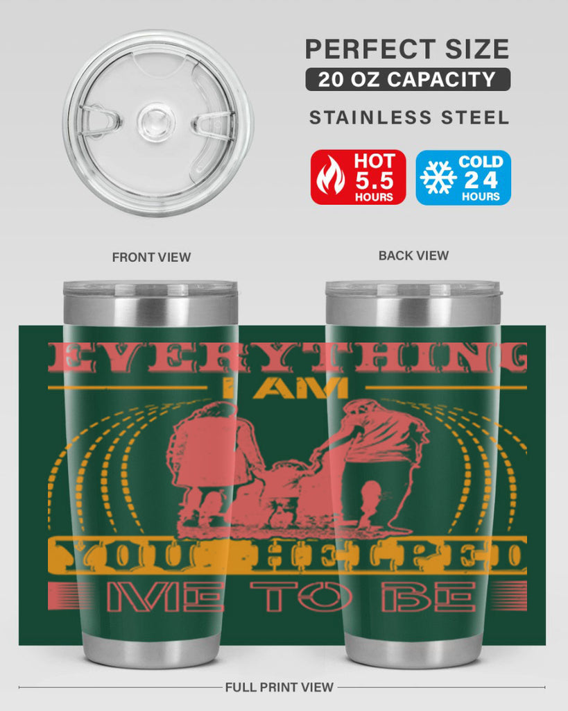 everything i am you helped me to be 87#- mothers day- Tumbler