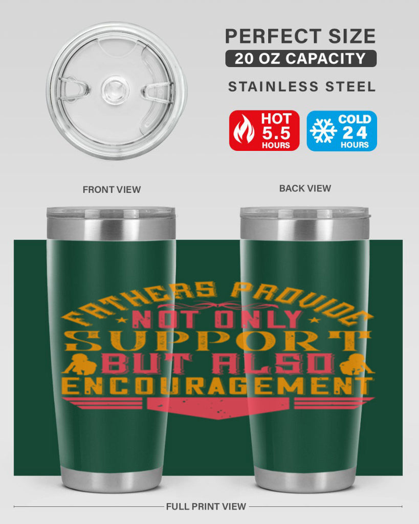 fathers provide not only support but also encouragement 49#- Parents Day- Tumbler