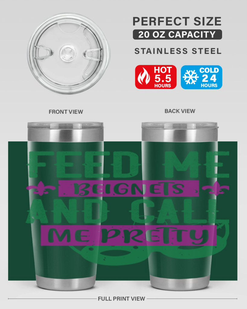 feed me beignets and call me pretty 71#- mardi gras- Tumbler