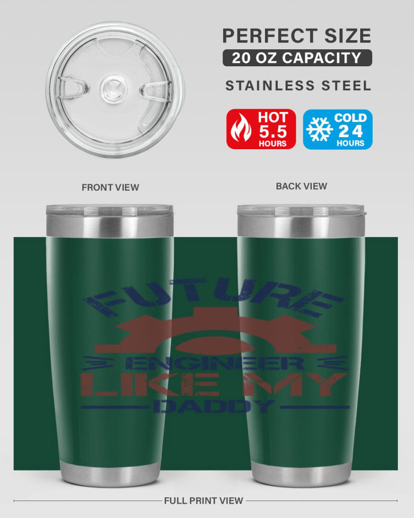 future engineer like my daddy Style 56#- engineer- tumbler