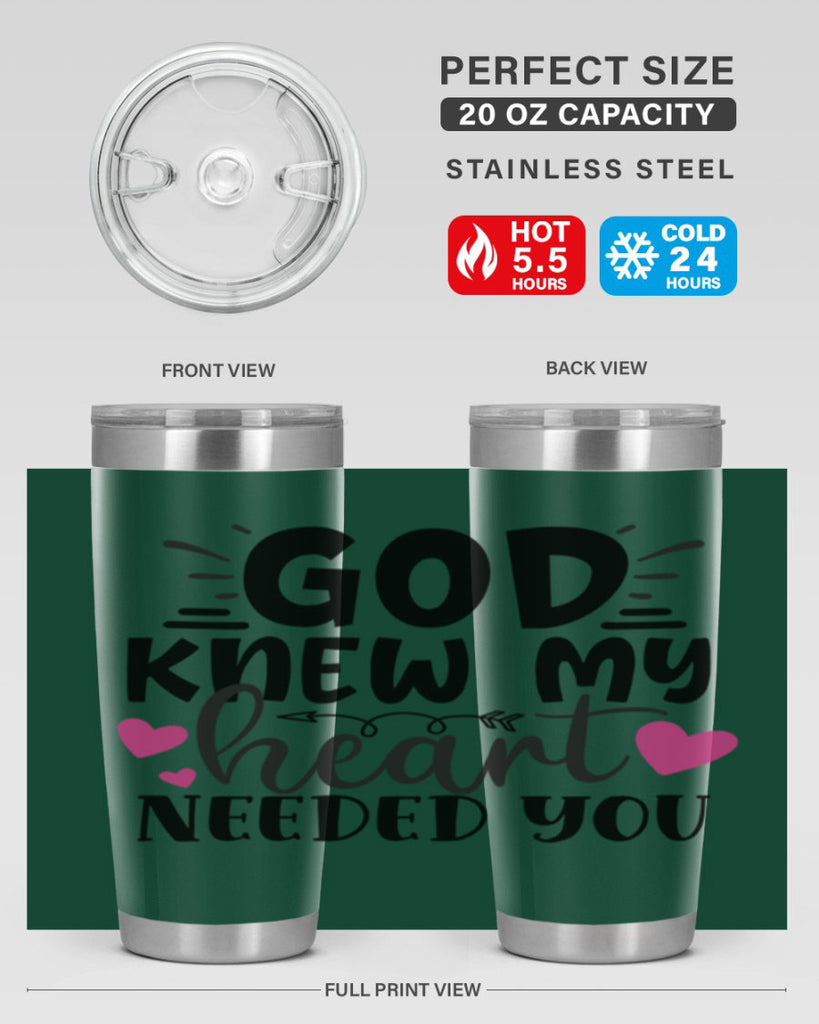 god knew my heart needed you Style 264#- baby- tumbler