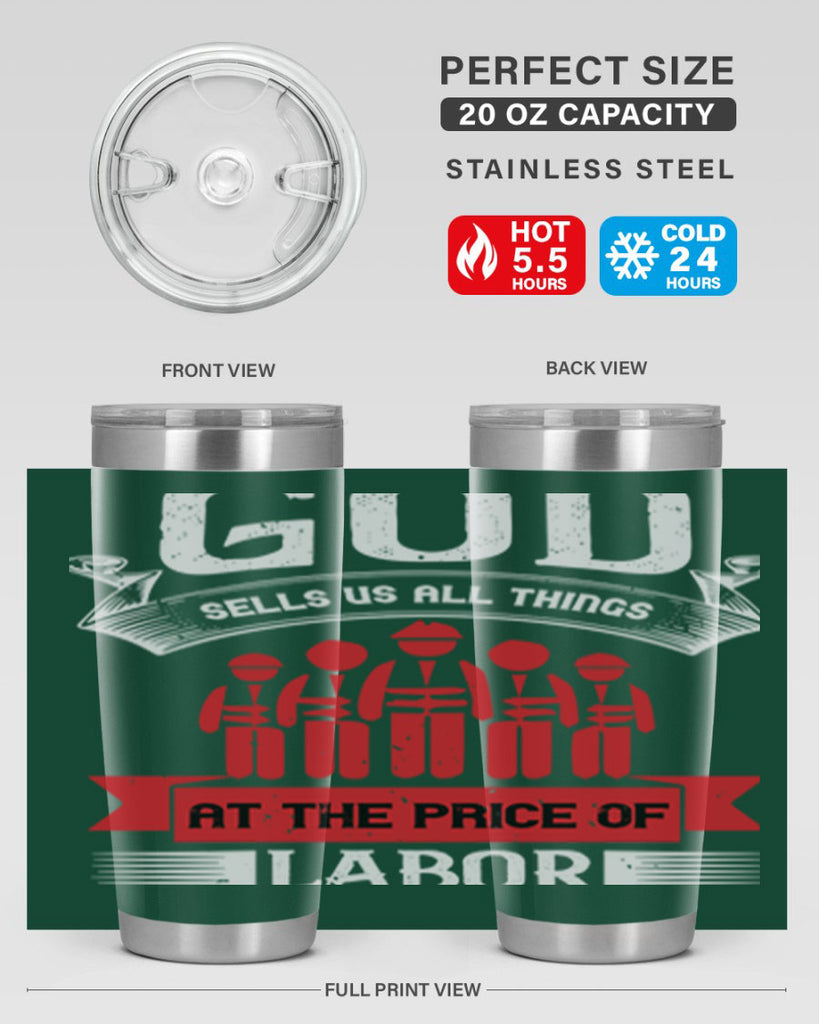god sells us all things at the price of labor 40#- labor day- Tumbler