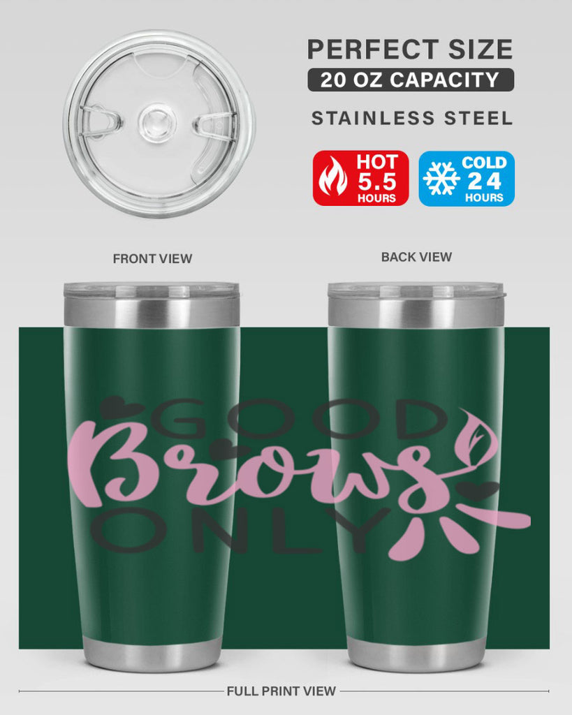 good brows only Style 156#- make up- Tumbler