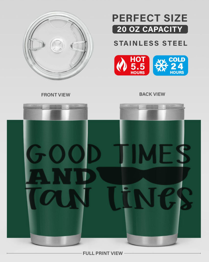 good times and tan lines Style 99#- summer- Tumbler