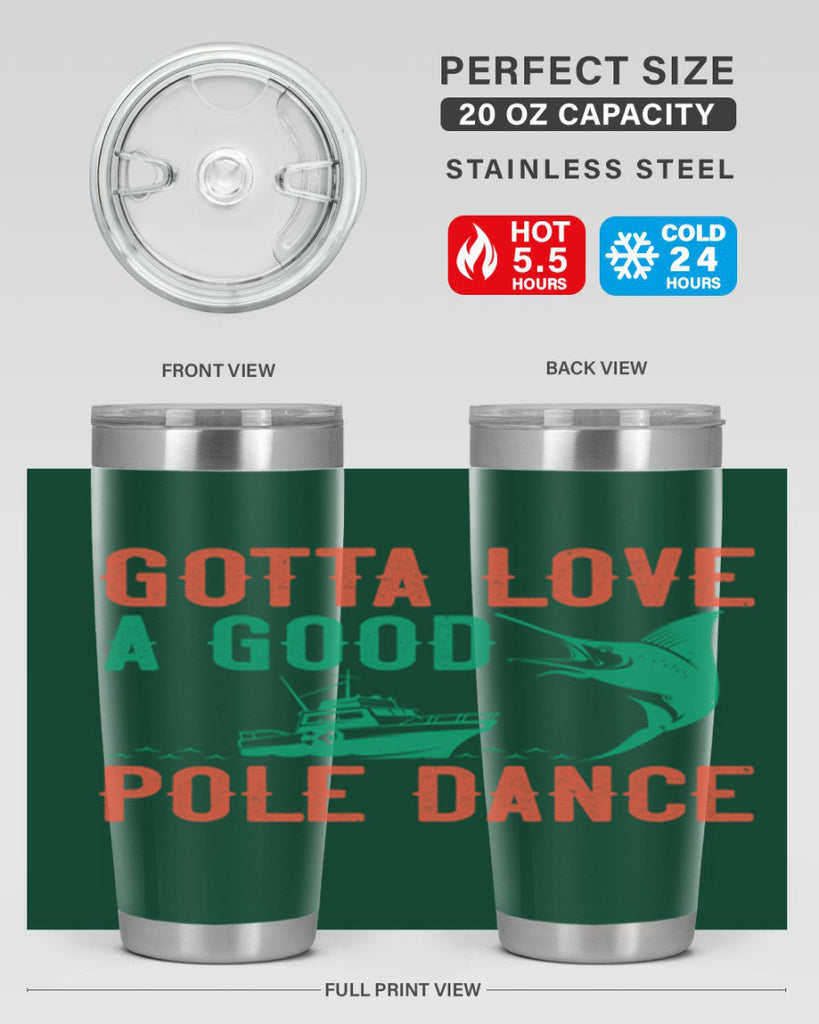gotta love a good pole dance 261#- fishing- Tumbler