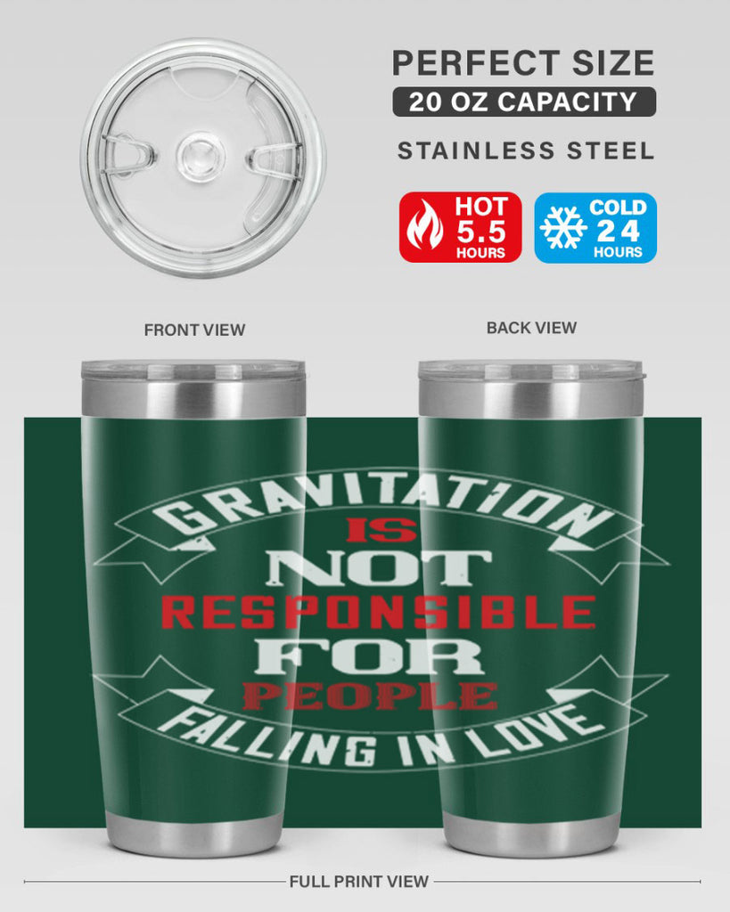 gravitation is not responsible 61#- valentines day- Tumbler