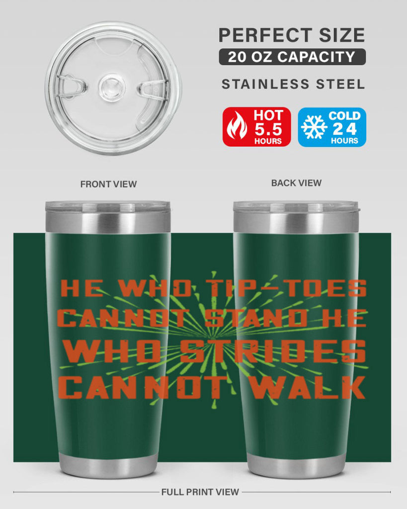 he who tiptoes cannot stand he who strides cannot walk 83#- walking- Tumbler