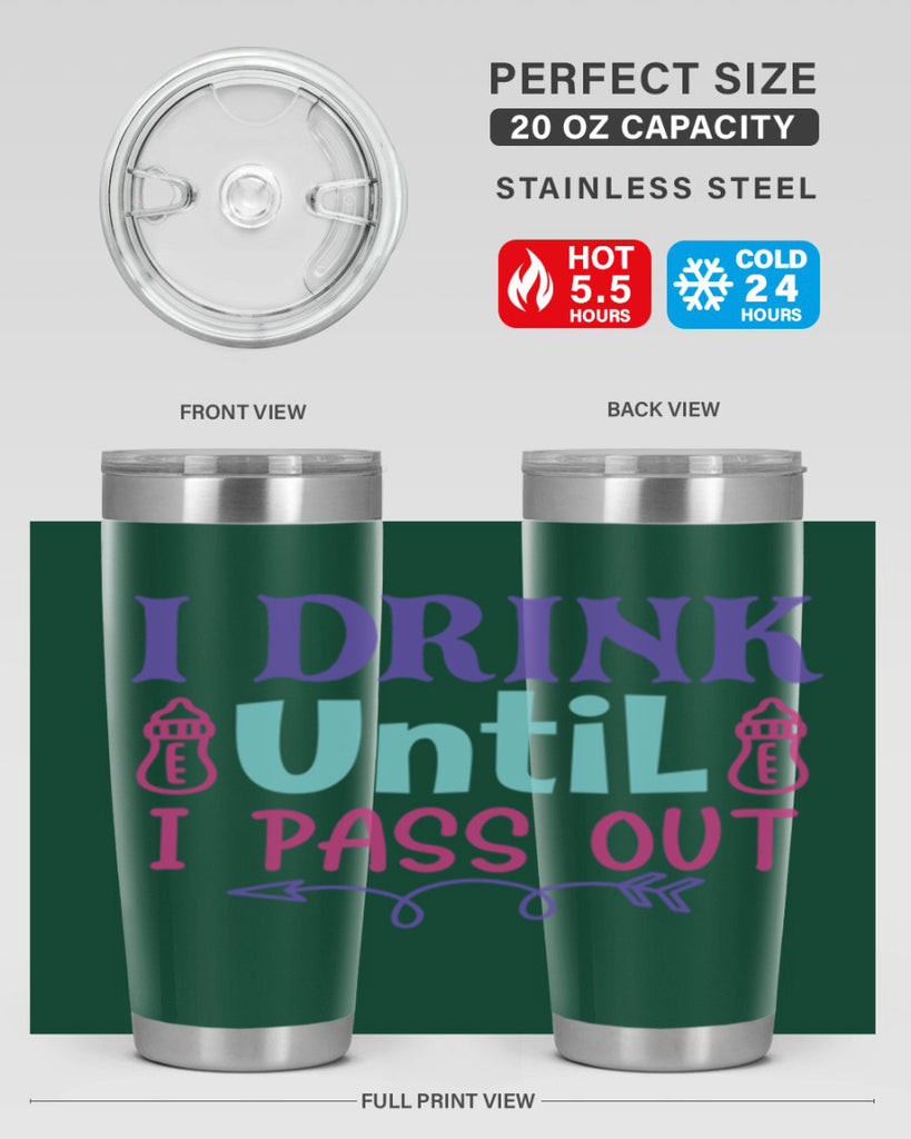 i drink until i pass out Style 257#- baby- tumbler