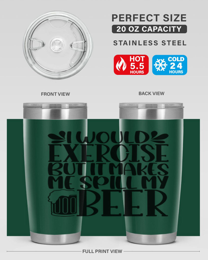i would exercise but it makes 33#- beer- Tumbler