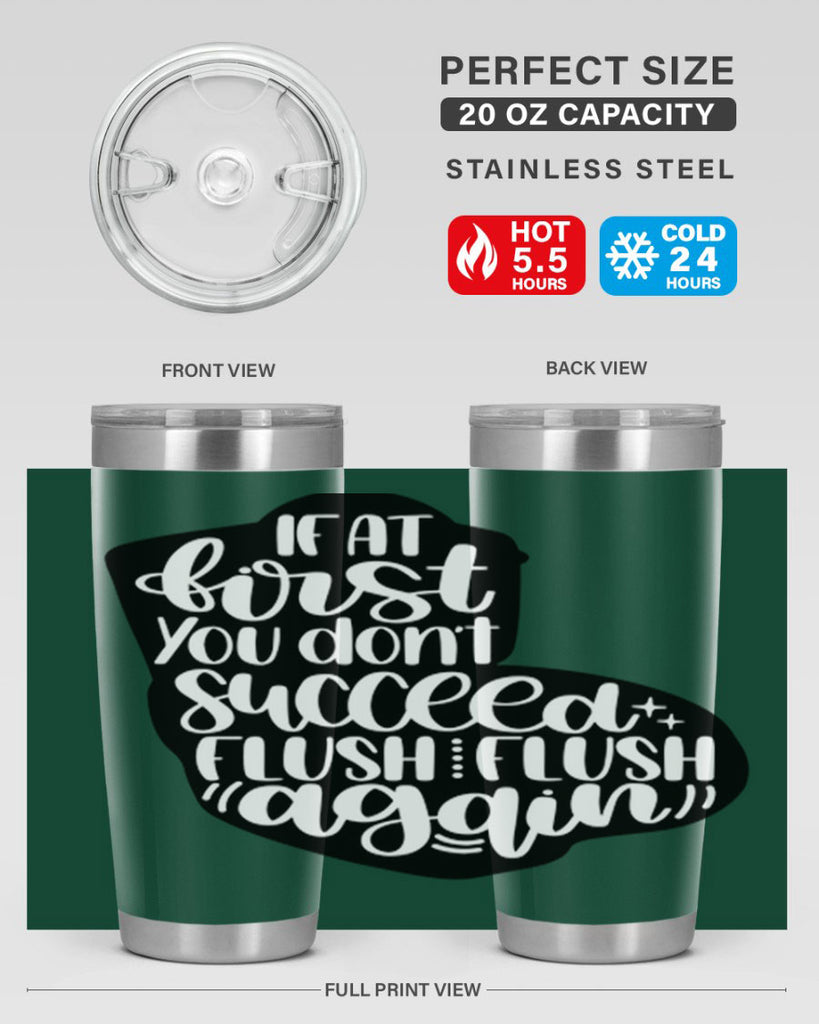 if at first you dont 28#- bathroom- Tumbler